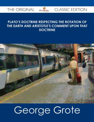 bigCover of the book Plato's Doctrine respecting the rotation of the Earth and Aristotle's Comment upon that Doctrine - The Original Classic Edition by 