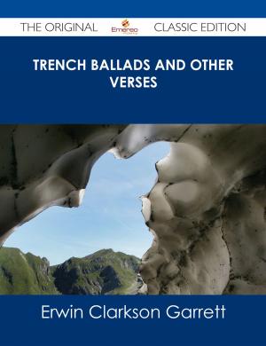 Cover of the book Trench Ballads and Other Verses - The Original Classic Edition by Antonio Mcfarland