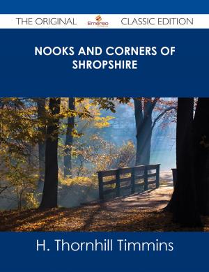 Cover of the book Nooks and Corners of Shropshire - The Original Classic Edition by Solomon Melissa