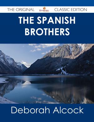 Book cover of The Spanish Brothers - The Original Classic Edition
