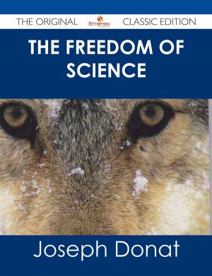Cover of the book The Freedom of Science - The Original Classic Edition by Tina Vazquez
