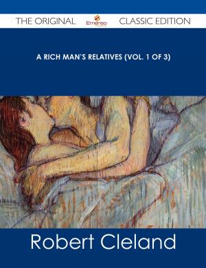 Book cover of A Rich Man's Relatives (Vol. 1 of 3) - The Original Classic Edition