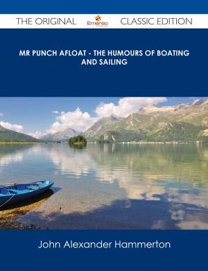 Book cover of Mr Punch Afloat - The Humours of Boating and Sailing - The Original Classic Edition