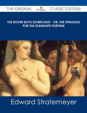 Book cover of The Rover Boys Down East - or, The Struggle for the Stanhope Fortune - The Original Classic Edition