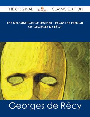 Book cover of The Decoration of Leather - From the French of Georges de Récy - The Original Classic Edition