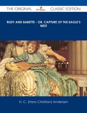 Cover of the book Rudy and Babette - Or, Capture of The Eagle's Nest - The Original Classic Edition by Elizabeth Mckay