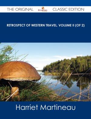 Cover of the book Retrospect of Western Travel, Volume II (of 2) - The Original Classic Edition by Scarlett Clark