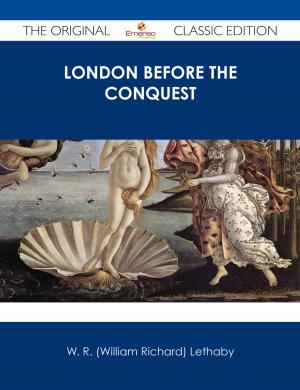 Book cover of London Before the Conquest - The Original Classic Edition