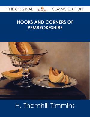 Cover of the book Nooks and Corners of Pembrokeshire - The Original Classic Edition by Nicole Mcdonald