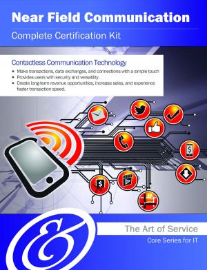 Cover of the book Near Field Communication Complete Certification Kit - Core Series for IT by Long Denise