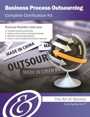 Cover of the book Business Process Outsourcing Complete Certification Kit - Core Series for IT by Gerard Blokdijk