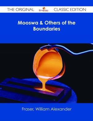 Cover of the book Mooswa & Others of the Boundaries - The Original Classic Edition by Ivanka Menken