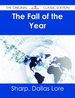 Cover of the book The Fall of the Year - The Original Classic Edition by Alice Mangold Diehl