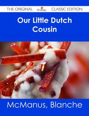 Cover of the book Our Little Dutch Cousin - The Original Classic Edition by Stifter Adalbert