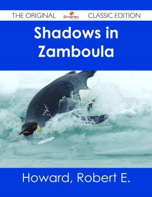 Cover of the book Shadows in Zamboula - The Original Classic Edition by Fritz August Gottfried Endell