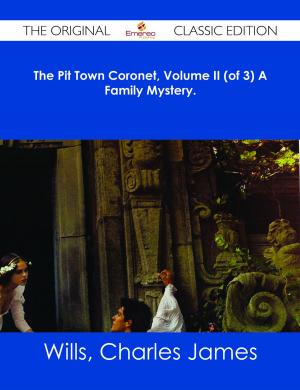 Book cover of The Pit Town Coronet, Volume II (of 3) A Family Mystery. - The Original Classic Edition