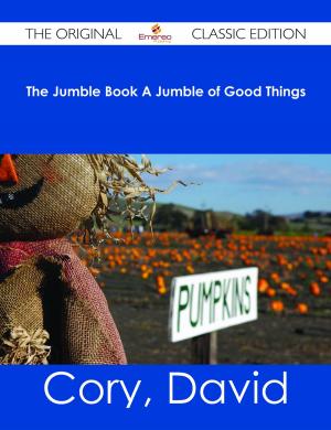 Book cover of The Jumble Book A Jumble of Good Things - The Original Classic Edition