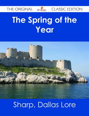 Book cover of The Spring of the Year - The Original Classic Edition