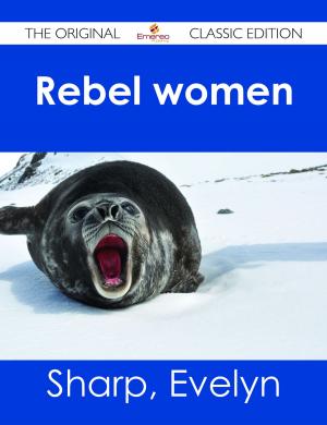 Cover of the book Rebel women - The Original Classic Edition by Brooklyn Vinson