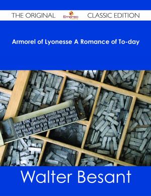 Cover of the book Armorel of Lyonesse A Romance of To-day - The Original Classic Edition by Gerard Blokdijk