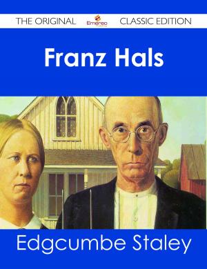 Cover of the book Franz Hals - The Original Classic Edition by Bruce Spencer