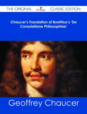 Cover of the book Chaucer's Translation of Boethius's 'De Consolatione Philosophiae' - The Original Classic Edition by Douglas Lee