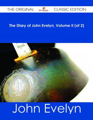 Book cover of The Diary of John Evelyn, Volume II (of 2) - The Original Classic Edition