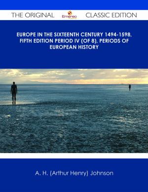 bigCover of the book Europe in the Sixteenth Century 1494-1598, Fifth Edition Period IV (of 8), Periods of European History - The Original Classic Edition by 