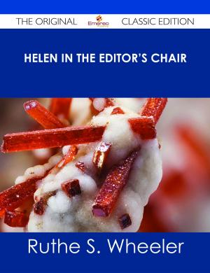 Cover of the book Helen in the Editor's Chair - The Original Classic Edition by Gerard Blokdijk