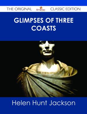 Book cover of Glimpses of Three Coasts - The Original Classic Edition
