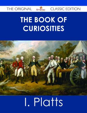 Cover of the book The Book of Curiosities - The Original Classic Edition by John Evelyn
