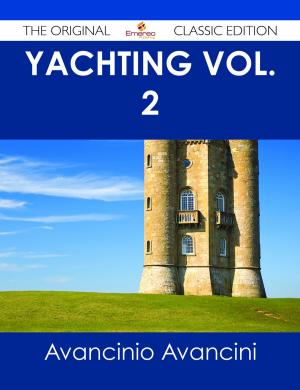 Cover of the book Yachting Vol. 2 - The Original Classic Edition by Gerard Blokdijk