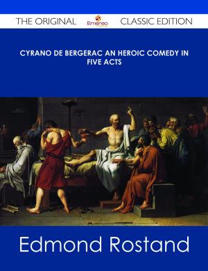 Book cover of Cyrano de Bergerac An Heroic Comedy in Five Acts - The Original Classic Edition
