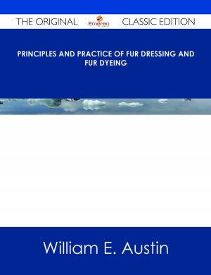 Book cover of Principles and Practice of Fur Dressing and Fur Dyeing - The Original Classic Edition