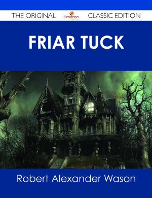 Book cover of Friar Tuck - The Original Classic Edition