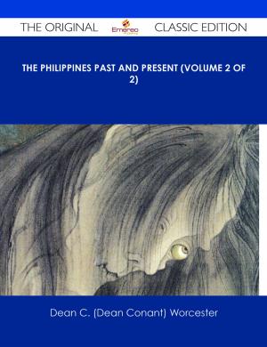 Book cover of The Philippines Past and Present (Volume 2 of 2) - The Original Classic Edition