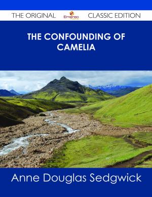 bigCover of the book The Confounding of Camelia - The Original Classic Edition by 