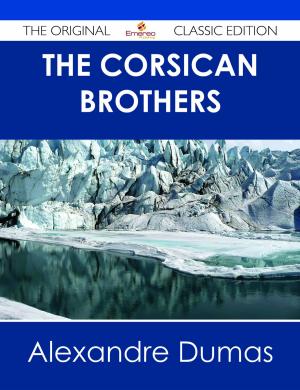 Cover of the book The Corsican Brothers - The Original Classic Edition by Jo Franks
