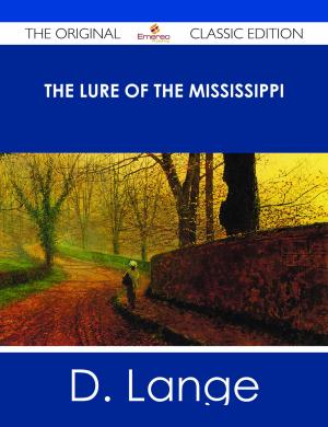 Cover of the book The Lure of the Mississippi - The Original Classic Edition by Hawkins Nehemiah