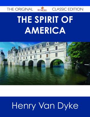Book cover of The Spirit of America - The Original Classic Edition