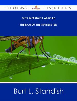Book cover of Dick Merriwell Abroad - The Ban of the Terrible Ten - The Original Classic Edition