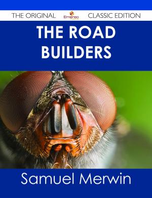 Cover of the book The Road Builders - The Original Classic Edition by Edward Sylvester Ellis