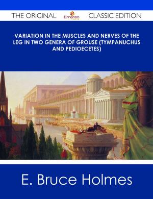 Cover of the book Variation in the Muscles and Nerves of the Leg in Two Genera of Grouse (Tympanuchus and Pedioecetes) - The Original Classic Edition by Susan Chambers