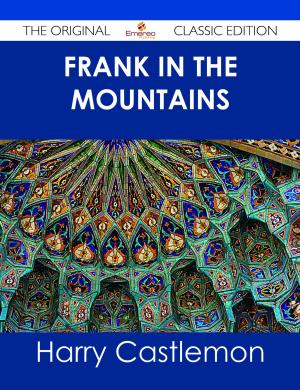 Cover of the book Frank in the Mountains - The Original Classic Edition by Bryan Hahn