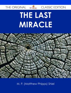 Book cover of The Last Miracle - The Original Classic Edition