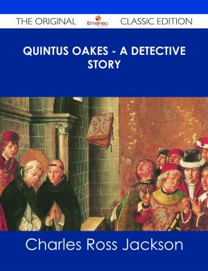 Book cover of Quintus Oakes - A Detective Story - The Original Classic Edition