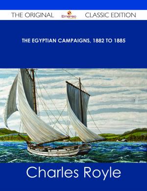 Cover of the book The Egyptian campaigns, 1882 to 1885 - The Original Classic Edition by Louise Jenkins