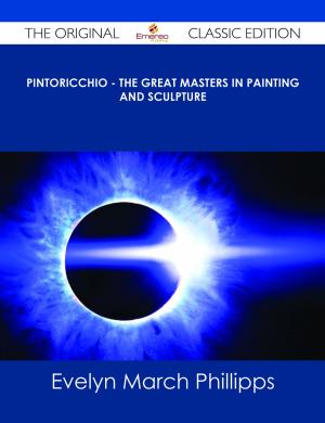Cover of the book Pintoricchio - The Great Masters in Painting and Sculpture - The Original Classic Edition by S. L. (Samuel Levy) Bensusan