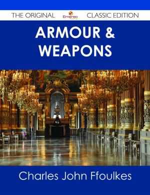 Cover of the book Armour & Weapons - The Original Classic Edition by Nicholas Higgins