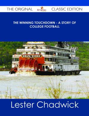 Cover of the book The Winning Touchdown - A Story of College Football - The Original Classic Edition by Jason Wagner